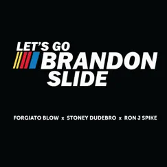 Let's Go Brandon Slide - Single by Forgiato Blow, Stoney Dudebro & Ron J Spike album reviews, ratings, credits