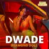 Dwade (Radio Edit) [Radio Edit] - Single album lyrics, reviews, download