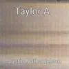 Taylor A - Single album lyrics, reviews, download