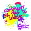 Comment ne pas te louer - Single