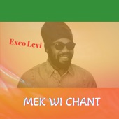 Exco Levi - MEK WI CHANT
