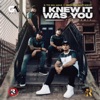 I Knew It Was You (Remix) - EP