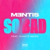 So Bad (feat. Chanté Marie) - Single
