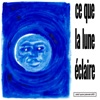 Ce que la lune éclaire - Single