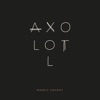Axolotl - Single