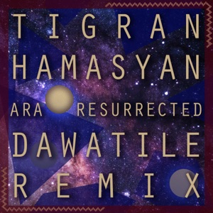 Ara Resurrected (Dawatile Remix) - Single