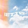 Better - Single