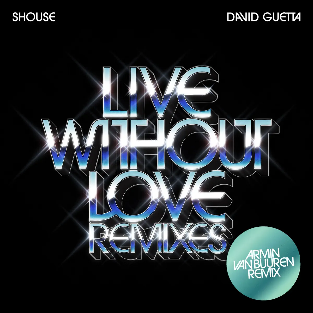 Shouse & David Guetta - Live Without Love (Armin van Buuren Remix) - Single (2023) [iTunes Plus AAC M4A]-新房子