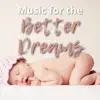 Music for the Better Dreams album lyrics, reviews, download