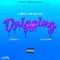 Dripping (feat. LV tha Don & Tommy P) - Footz the Beast lyrics