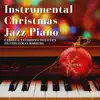 Instrumental Christmas Jazz Piano - Carols & Favorites to Listen on Christmas Morning album lyrics, reviews, download