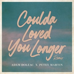 Coulda Loved You Longer (Petey Martin Remix) - Single