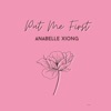 Anabelle Xiong - Put Me First