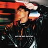 Love So Good - Single