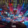 Over the Edge (feat. Blake G) - Single album lyrics, reviews, download