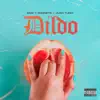 Dildo - Single album lyrics, reviews, download