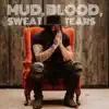 Mud, Blood, Sweat & Tears - Single album lyrics, reviews, download