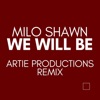 We Will Be (Artie Productions Remix) [Artie Productions Remix] - Single