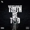 Truth Be Told (feat. Aco Baby Sean) - Single album lyrics, reviews, download