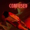 Confused - Single album lyrics, reviews, download