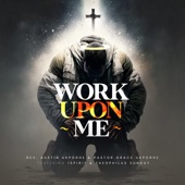 Work Upon Me (feat. 1Spirit & Theophilus Sunday) artwork