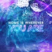 Home Is Wherever You Are artwork