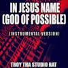 In Jesus Name (God of Possible) (Originally Performed by Katy Nichole) [Instrumental Version] - Troy Tha Studio Rat