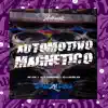 Automotivo Magnético (feat. MC GW & DJ L Original) - Single album lyrics, reviews, download