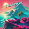 Deliver Me - Single