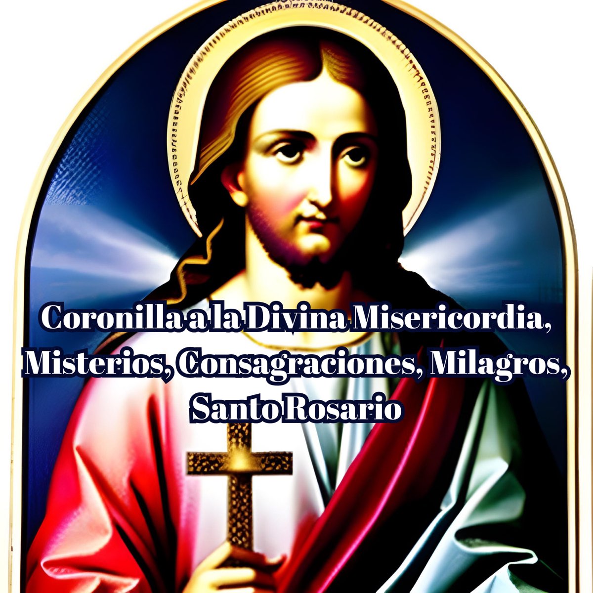 ‎Coronilla A La Divina Misericordia, Misterios, Consagraciones ...