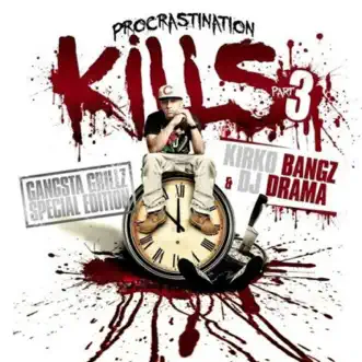 Procrastination Kills 3 (Hosted By DJ Drama) by Kirko Bangz album reviews, ratings, credits