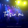 Tú Sin Mí - Single