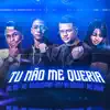 Tu Não Me Queria (feat. Mc India) - Single album lyrics, reviews, download