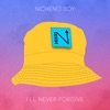 I'LL NEVER FORGIVE - Single