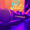 Got Skillz - Single album lyrics, reviews, download