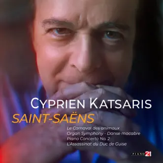 Saint-Saëns: Original Works and Transcriptions for Solo Piano (Le carnaval des animaux, Organ Symphony, Danse macabre, Piano Concerto No. 2, L'assassinat du duc de Guise) by Cyprien Katsaris album reviews, ratings, credits