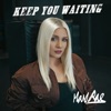 Keep You Waiting - Single