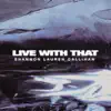 Live With That - Single album lyrics, reviews, download