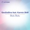 Bulu Bulu (feat. Karmin Shiff) [Extended] - GeoDaSilva lyrics