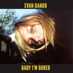 Baby I'm Bored (Deluxe) - Evan Dando