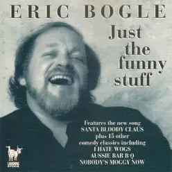 Just the Funny Stuff - Eric Bogle