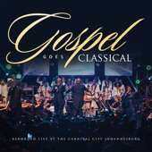 Gospel Goes Classical (Recorded Live at Carnival City SA) artwork