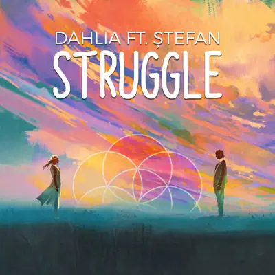 Struggle (feat. Stefan) - Single - Dahlia