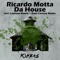 Da House - Ricardo Motta lyrics