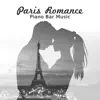 Paris Romance: Piano Bar Music, The Best Piano Jazz Sounds for Relaxation, Good Mood, Romantic Dinner Time & Lovers album lyrics, reviews, download