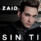 Sin Ti - Zaid lyrics