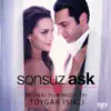Sonsuz Aşk (Orijinal Film Müzikleri) album lyrics, reviews, download