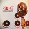 Red Hot (feat. Chuck Mead) song lyrics