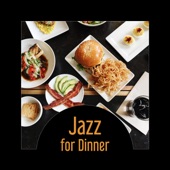 Jazz for Dinner – Total Relax, Romantic Center for Two, Perfect Mood, Rest After Long Week, Soft Music artwork