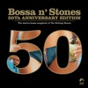 Bossa 'n Stones: 50th Anniversary Edition (Bonus Version), 2012